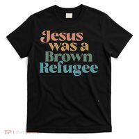 Jesus Was A Brown Refugee T-Shirt thumb 0