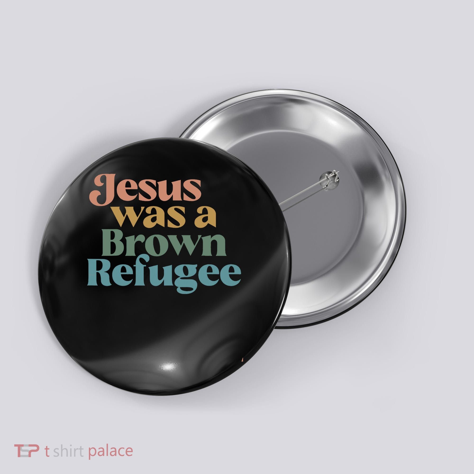 Jesus Was A Brown Refugee Button