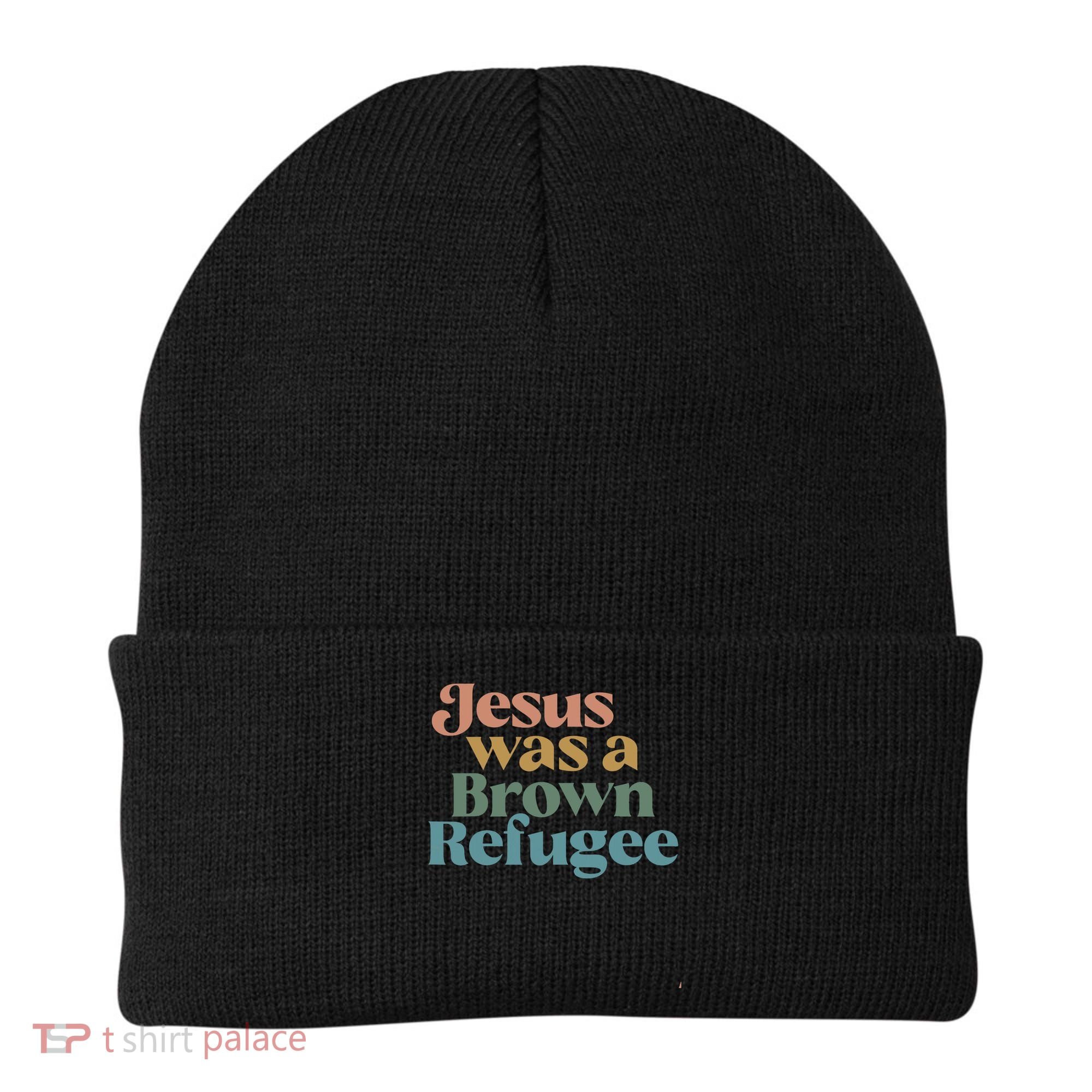 Jesus Was A Brown Refugee Beanie