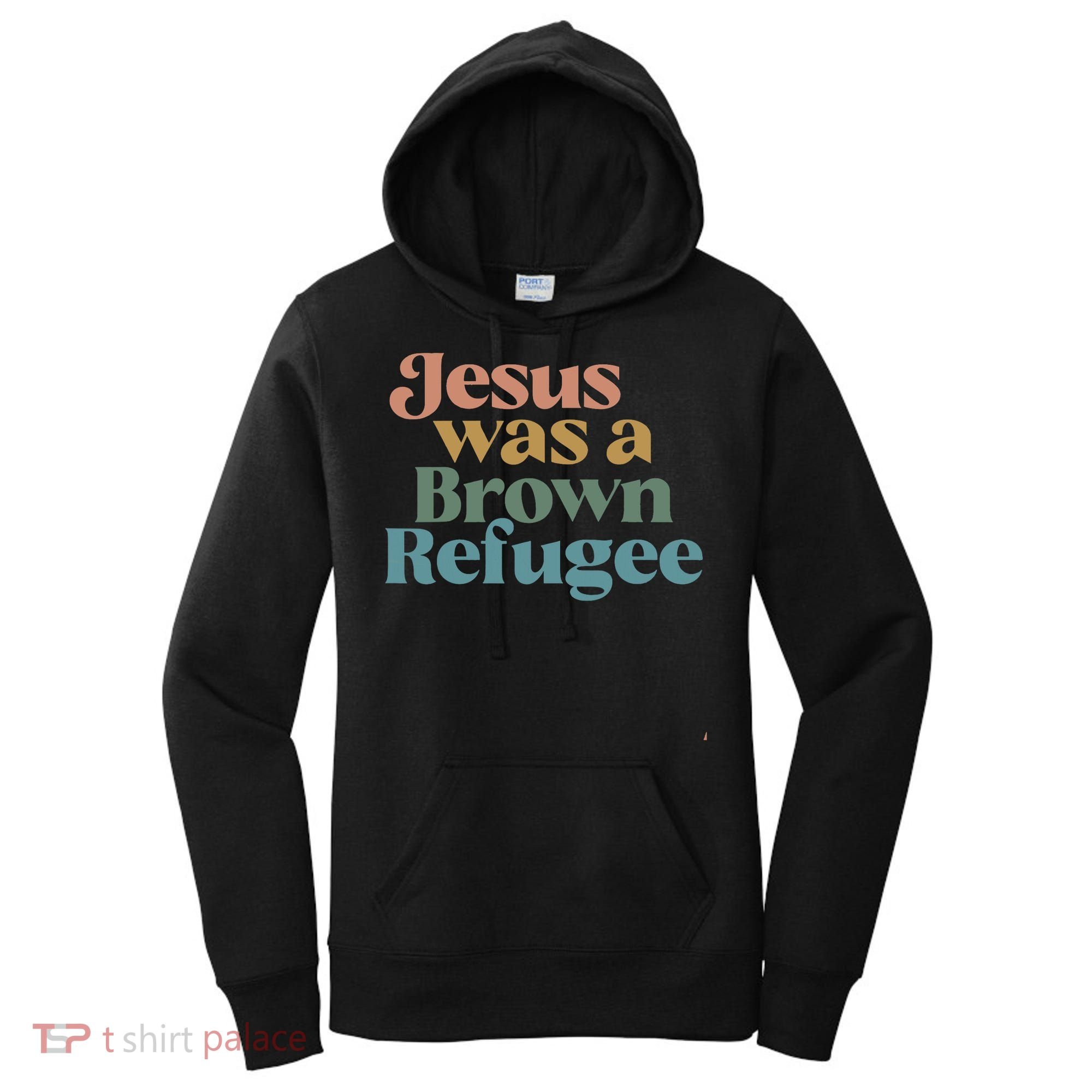 Jesus Was A Brown Refugee Women's Hoodie