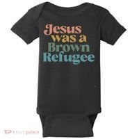 Jesus Was A Brown Refugee Baby Bodysuit thumb 0