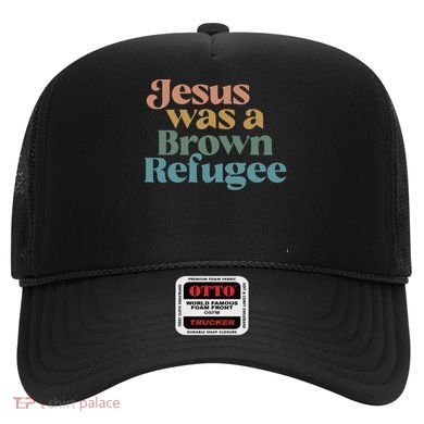 Jesus Was A Brown Refugee Hat