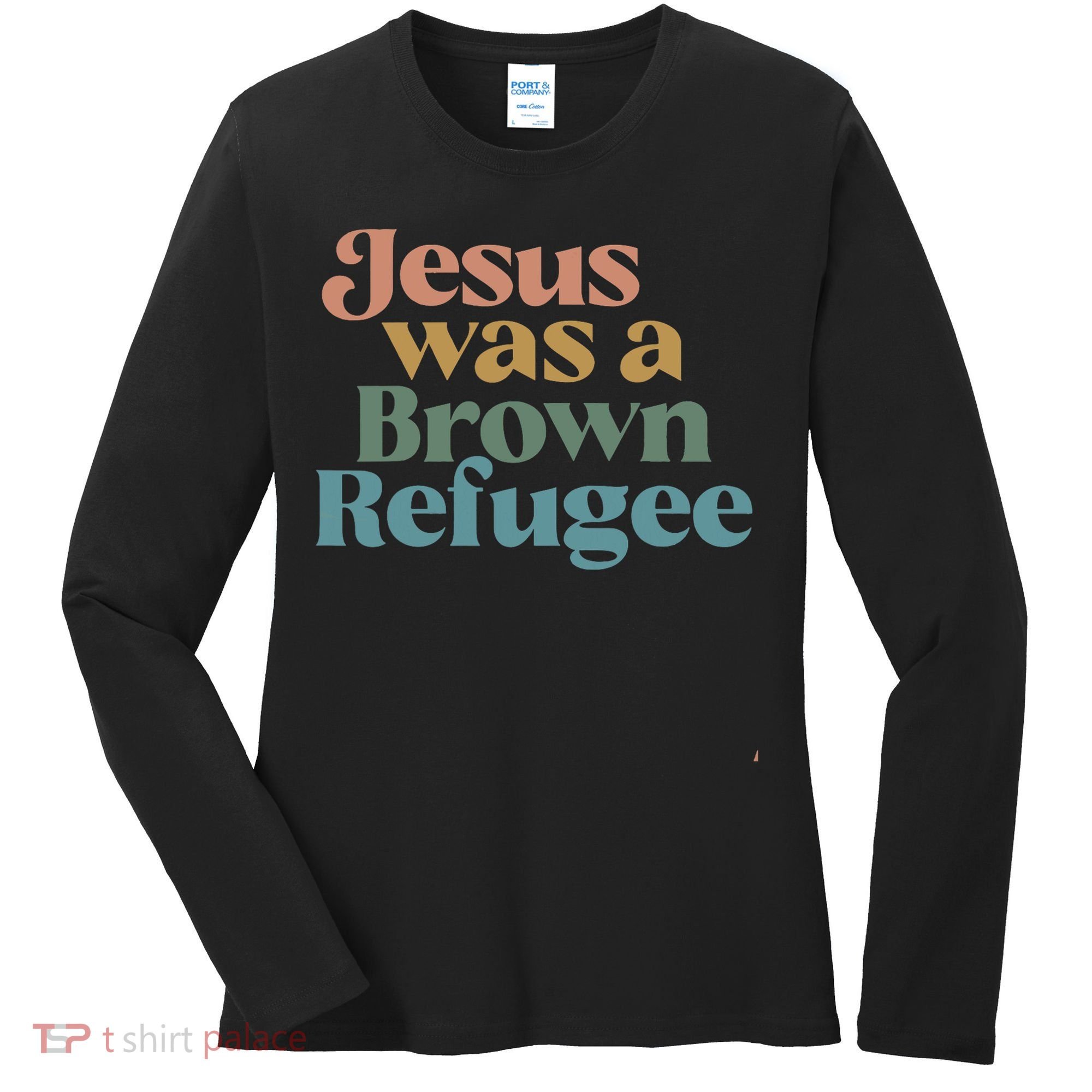 Jesus Was A Brown Refugee Women's Long Sleeve Shirt