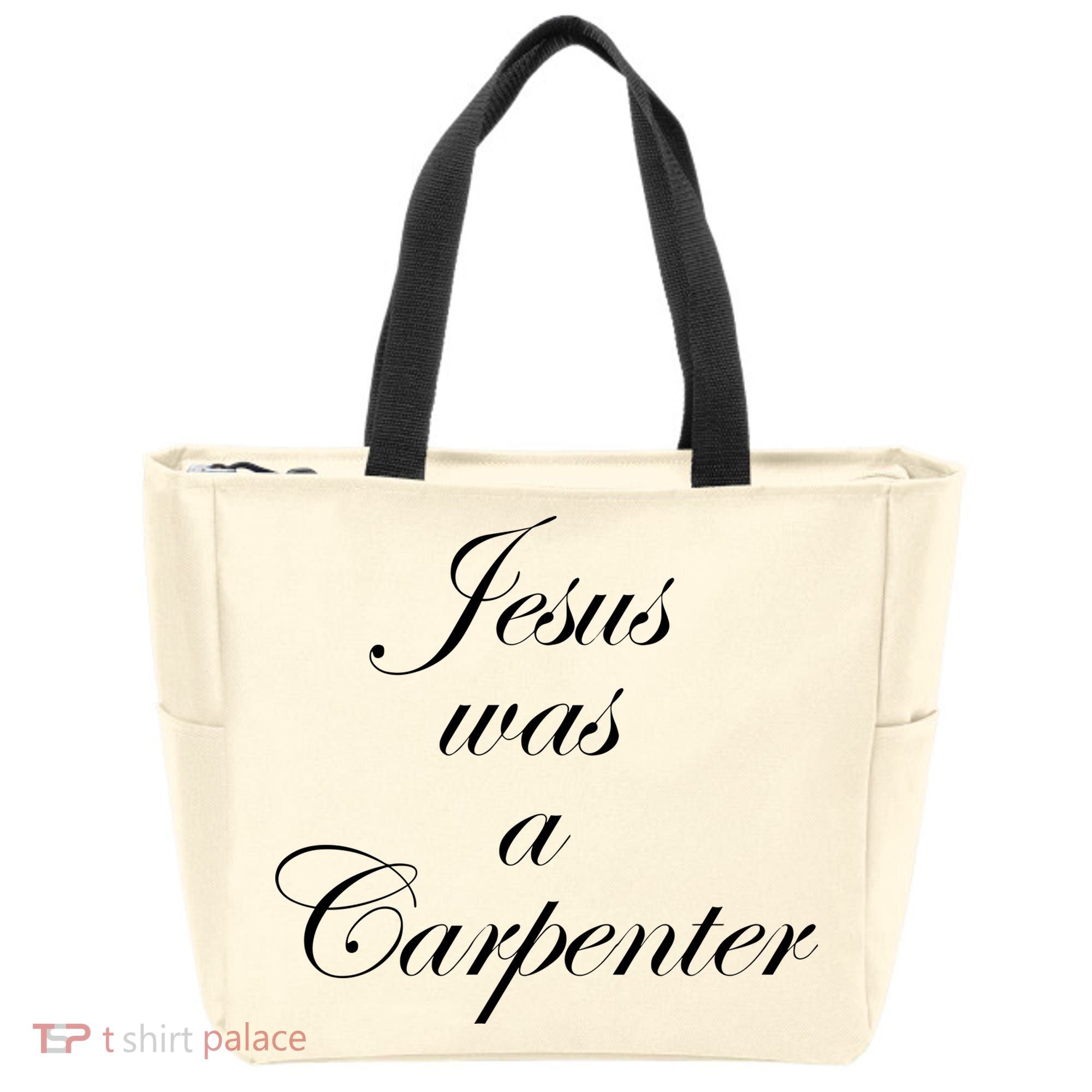 Jesus Was A Carpenter Tote Bag