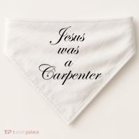 Jesus Was A Carpenter USA-Made Doggie Bandana thumb 0