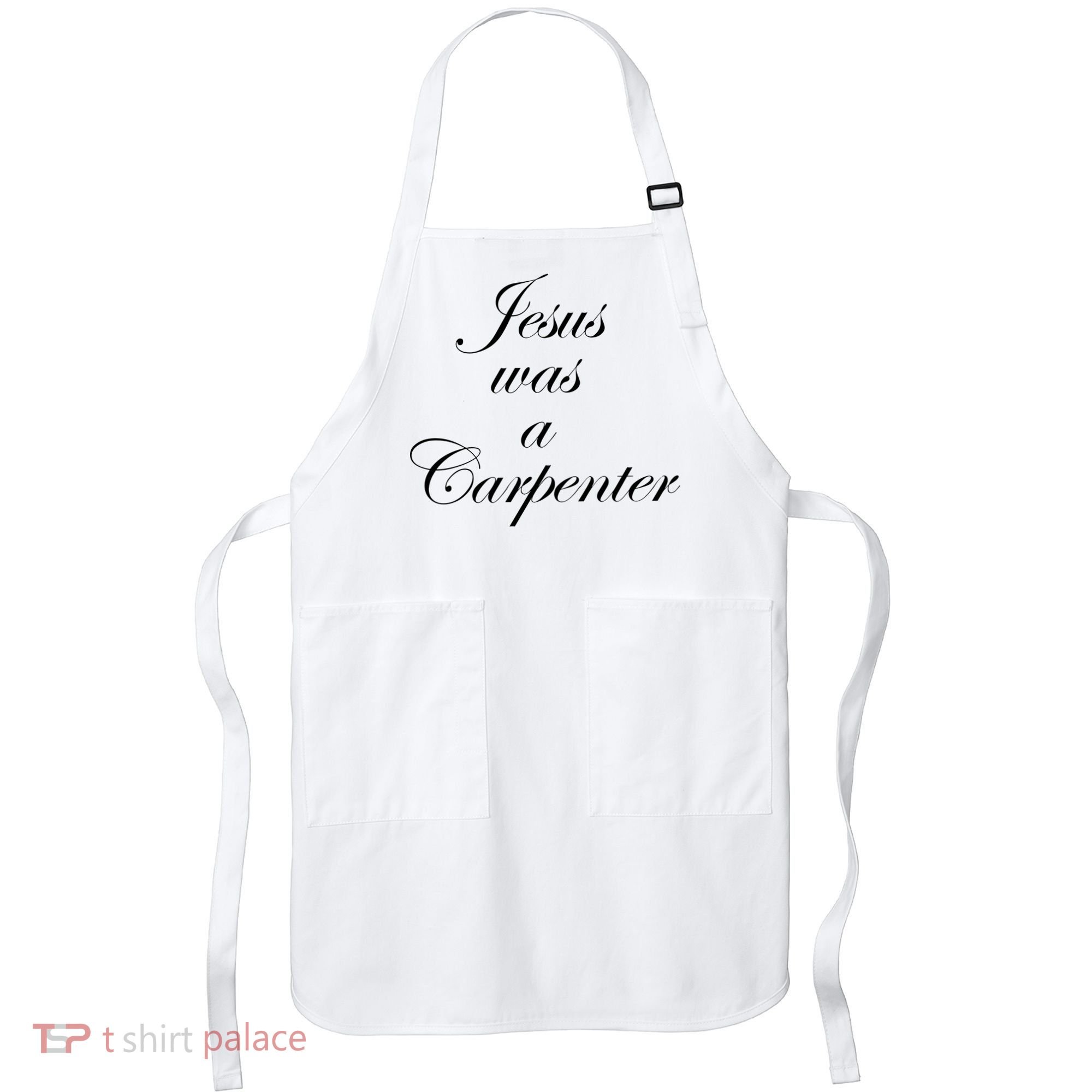 Jesus Was A Carpenter Apron