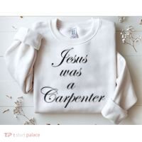 Jesus Was A Carpenter Sweatshirt thumb 2