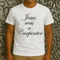 Jesus Was A Carpenter T-Shirt thumb 3