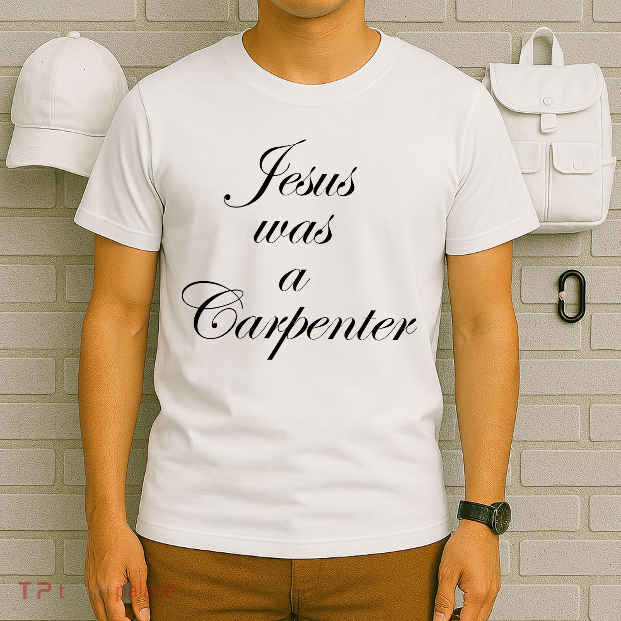 Jesus Was A Carpenter T-Shirt