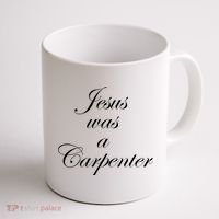 Jesus Was A Carpenter Coffee Mug thumb 1