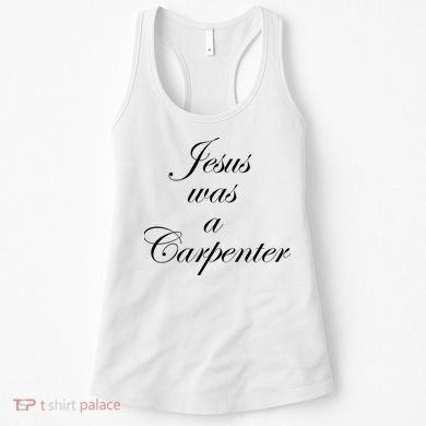 Jesus Was A Carpenter Women's Tank Top