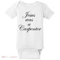 Jesus Was A Carpenter Baby Bodysuit thumb 0