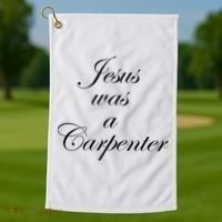 Jesus Was A Carpenter Golf Towel thumb 1
