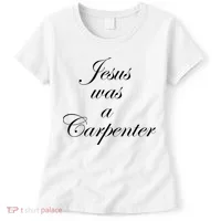 Jesus Was A Carpenter Women's T-Shirt thumb 0