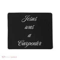 Jesus Was A Carpenter Christian God Mousepad thumb 0