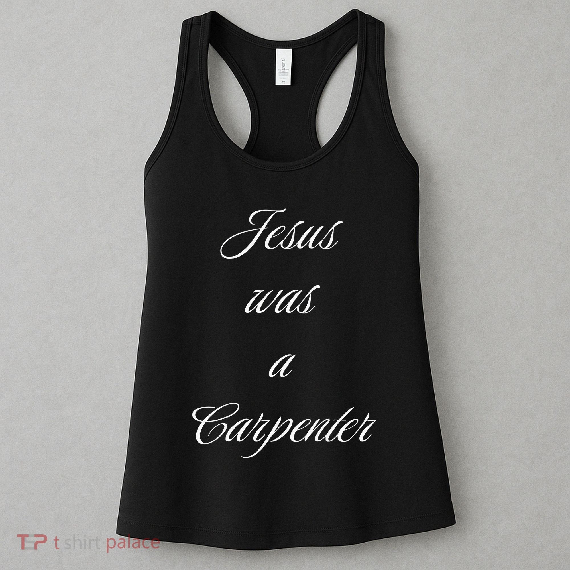 Jesus Was A Carpenter Christian God Women's Tank Top
