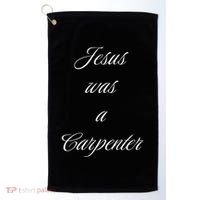 Jesus Was A Carpenter Christian God Golf Towel thumb 0