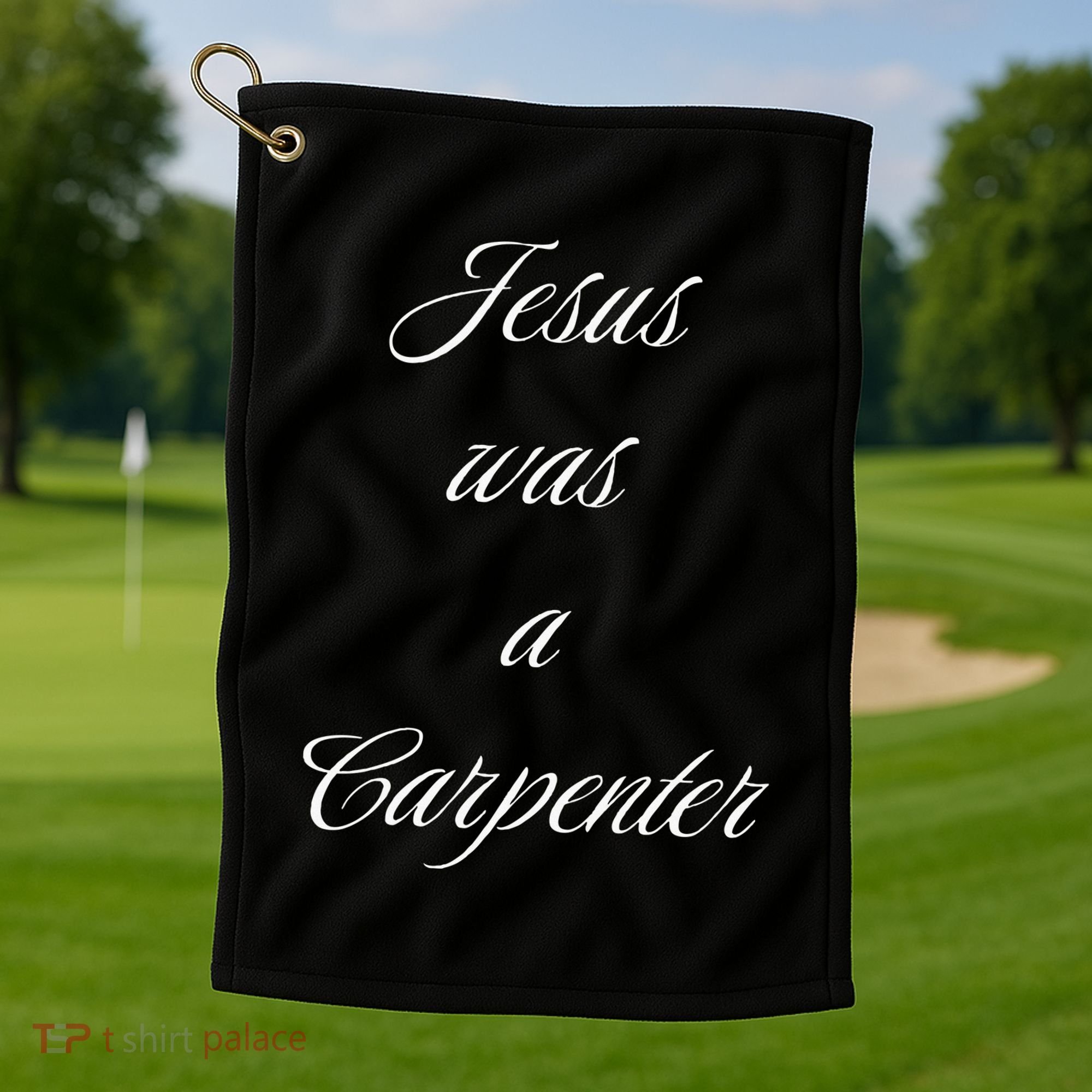 Jesus Was A Carpenter Christian God Golf Towel