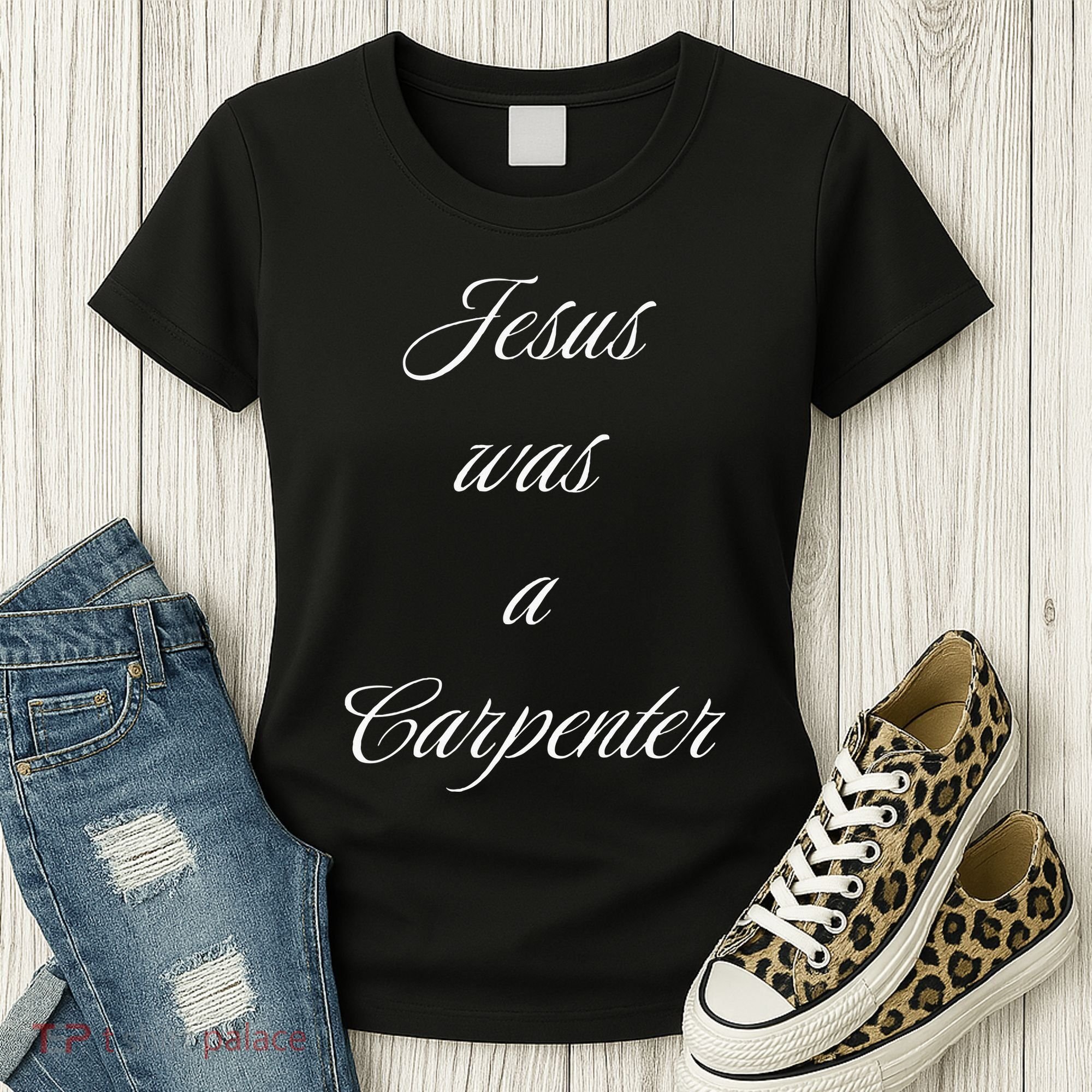 Jesus Was A Carpenter Christian God Women's T-Shirt