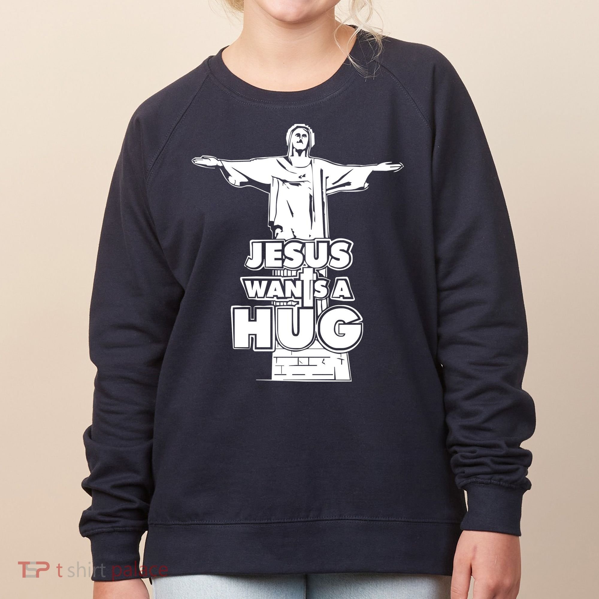 Jesus Wants A Hug Women's Sweatshirt