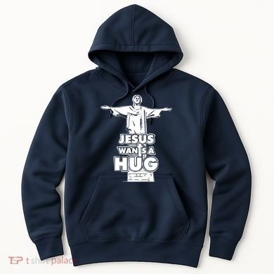 Jesus Wants A Hug Hoodie