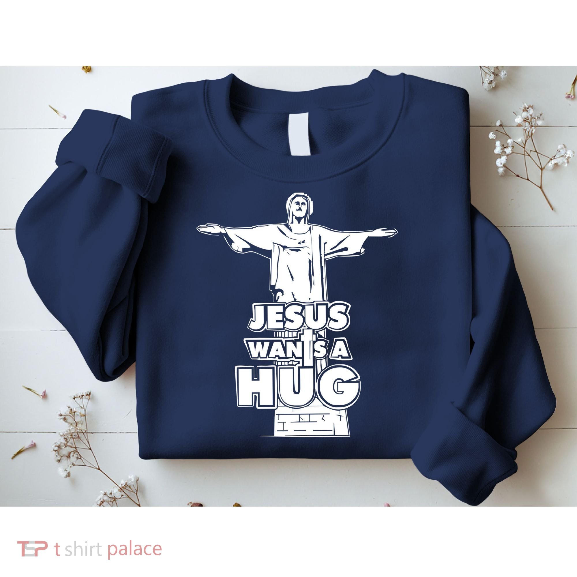 Jesus Wants A Hug Sweatshirt