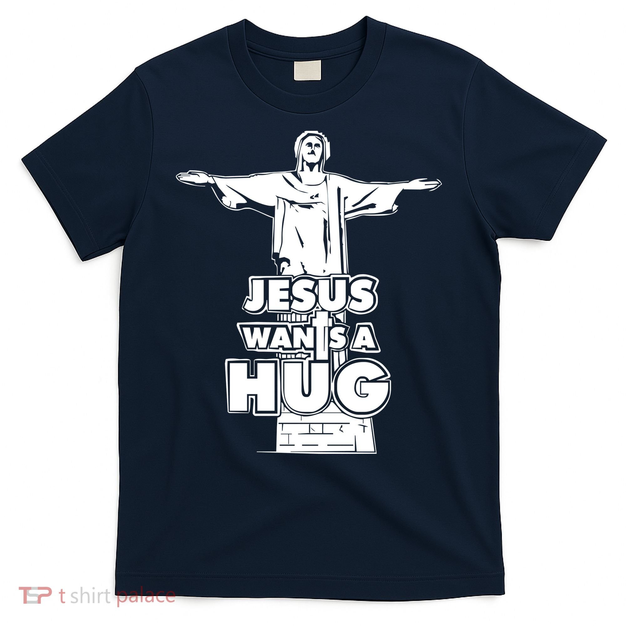 Jesus Wants A Hug T-Shirt