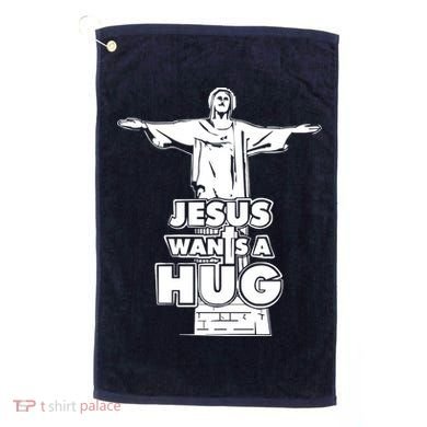 Jesus Wants A Hug Golf Towel