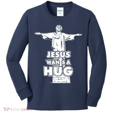 Jesus Wants A Hug Kids Long Sleeve Shirt