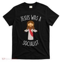 Jesus Was A Socialist Funny Socialism Leftist T-Shirt thumb 0