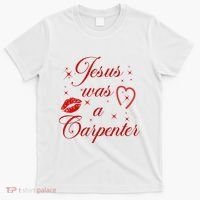 Jesus Was A Carpenter Christian Jesus Sayings T-Shirt thumb 0