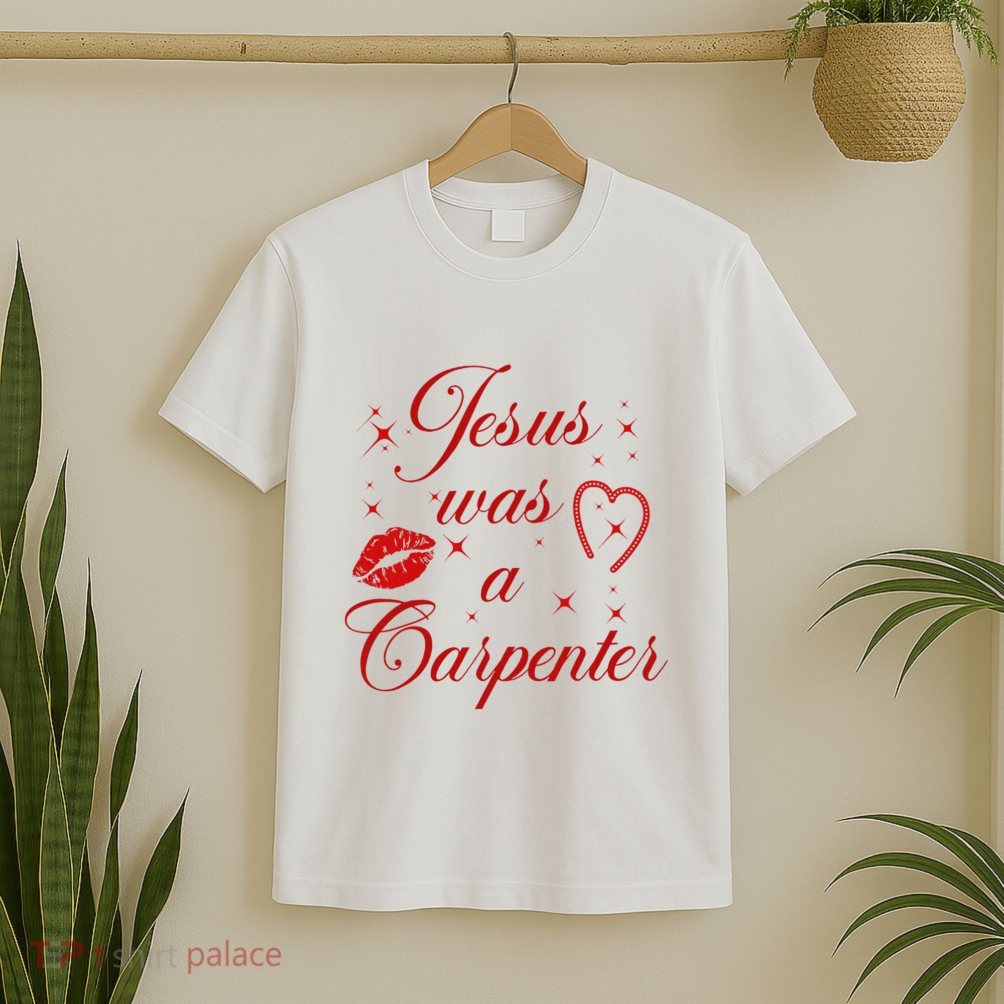 Jesus Was A Carpenter Christian Jesus Sayings T-Shirt