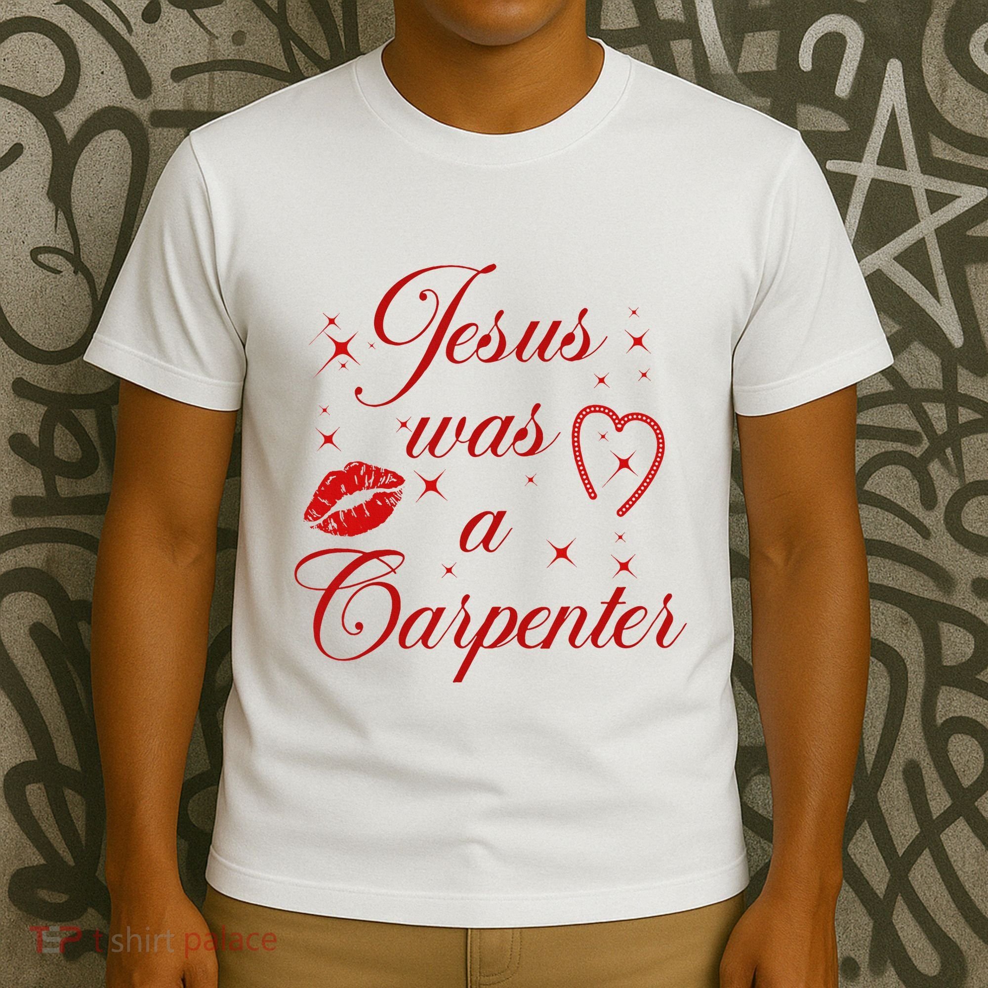 Jesus Was A Carpenter Christian Jesus Sayings T-Shirt