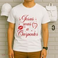 Jesus Was A Carpenter Christian Jesus Sayings T-Shirt thumb 6