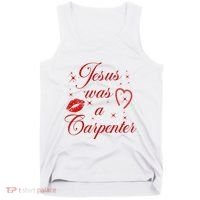 Jesus Was A Carpenter Christian Jesus Sayings Tank Top thumb 0
