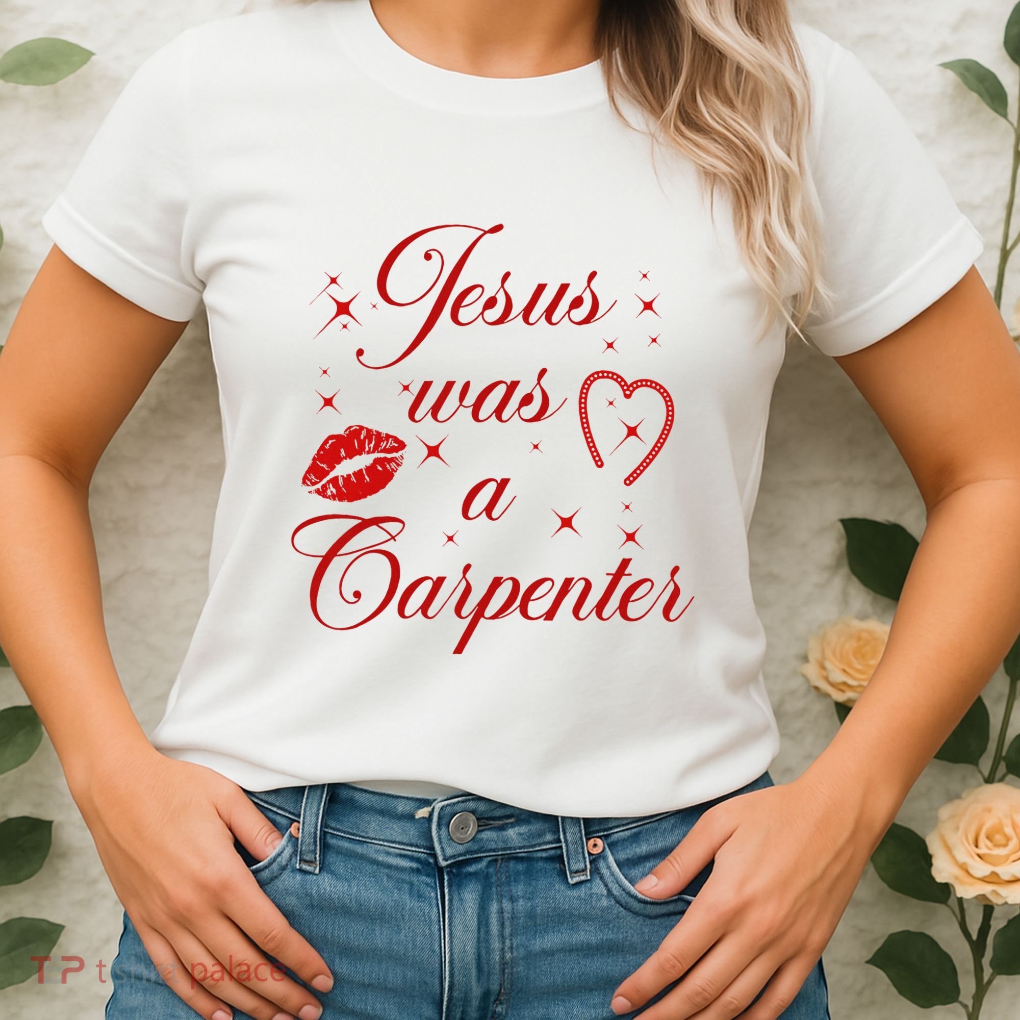 Jesus Was A Carpenter Christian Jesus Sayings Women's T-Shirt