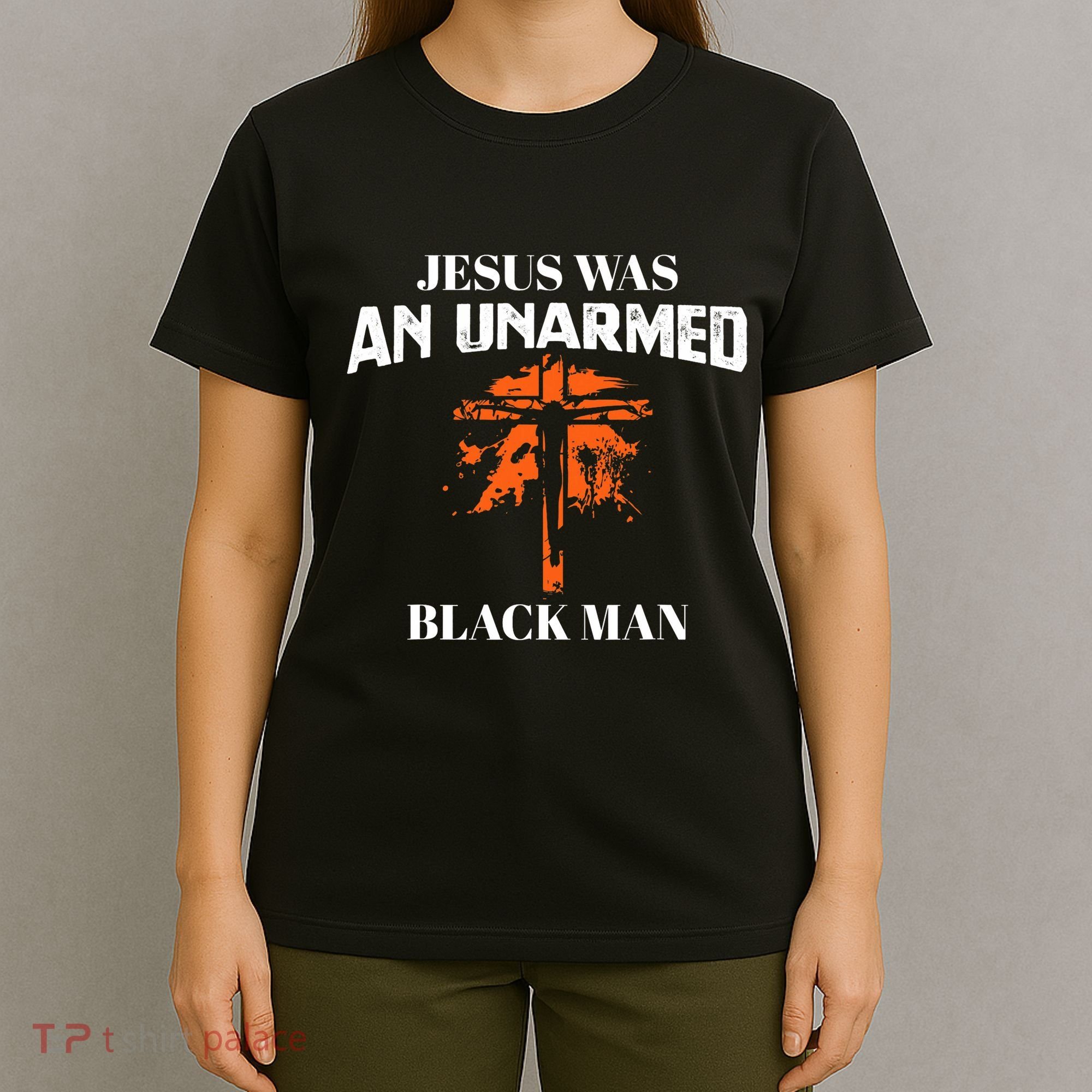 Jesus Was An Unarmed Black Man Religious Christian Bible T-Shirt