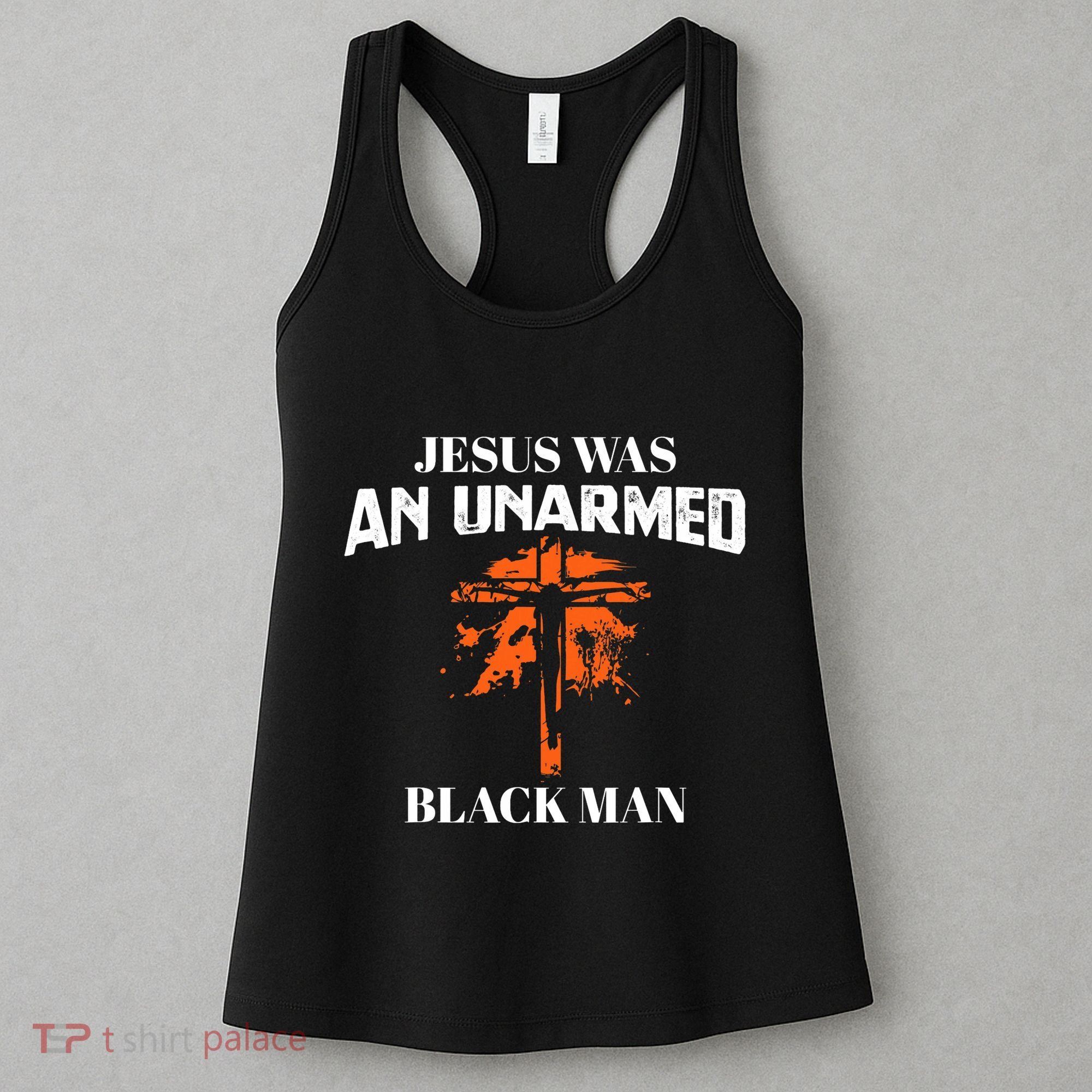 Jesus Was An Unarmed Black Man Religious Christian Bible Women's Tank Top