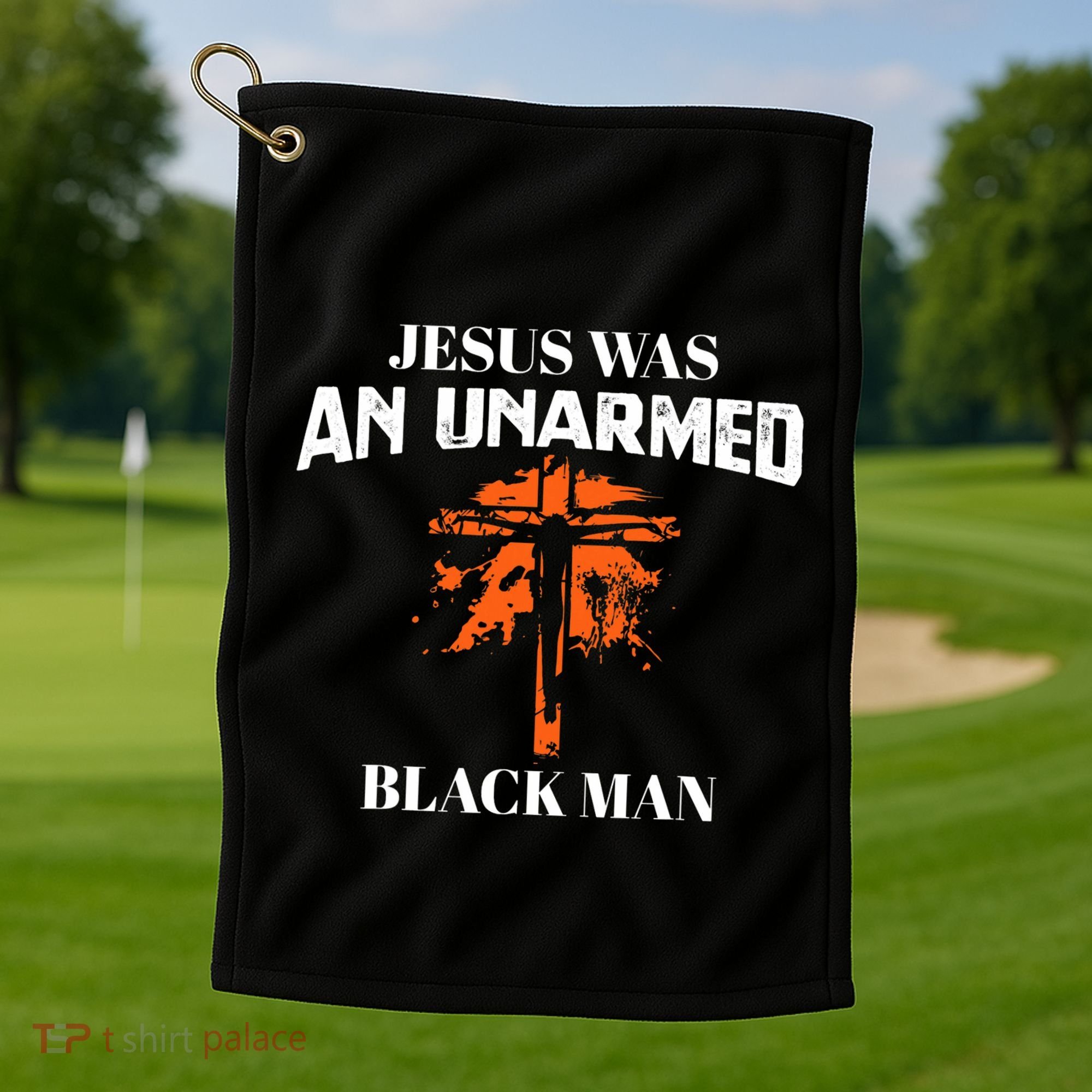 Jesus Was An Unarmed Black Man Religious Christian Bible Golf Towel