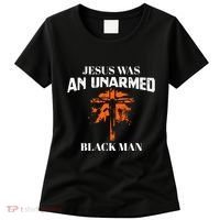 Jesus Was An Unarmed Black Man Religious Christian Bible Women's T-Shirt thumb 0