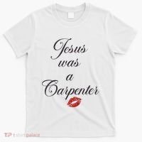 Jesus Was A Carpenter Christian Bible Verse T-Shirt thumb 0