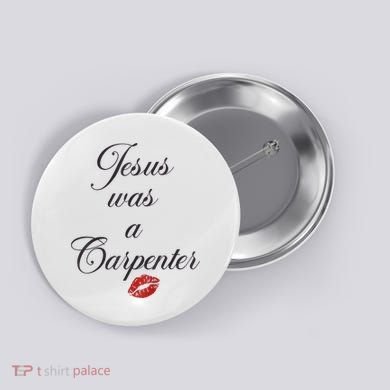 Jesus Was A Carpenter Christian Bible Verse Button