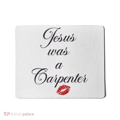 Jesus Was A Carpenter Christian Bible Verse Mousepad