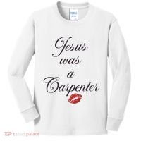 Jesus Was A Carpenter Christian Bible Verse Kids Long Sleeve Shirt thumb 0