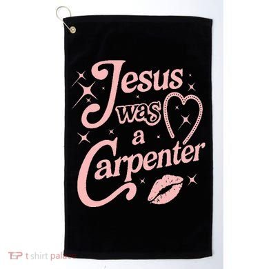 Jesus Was A Carpenter Golf Towel