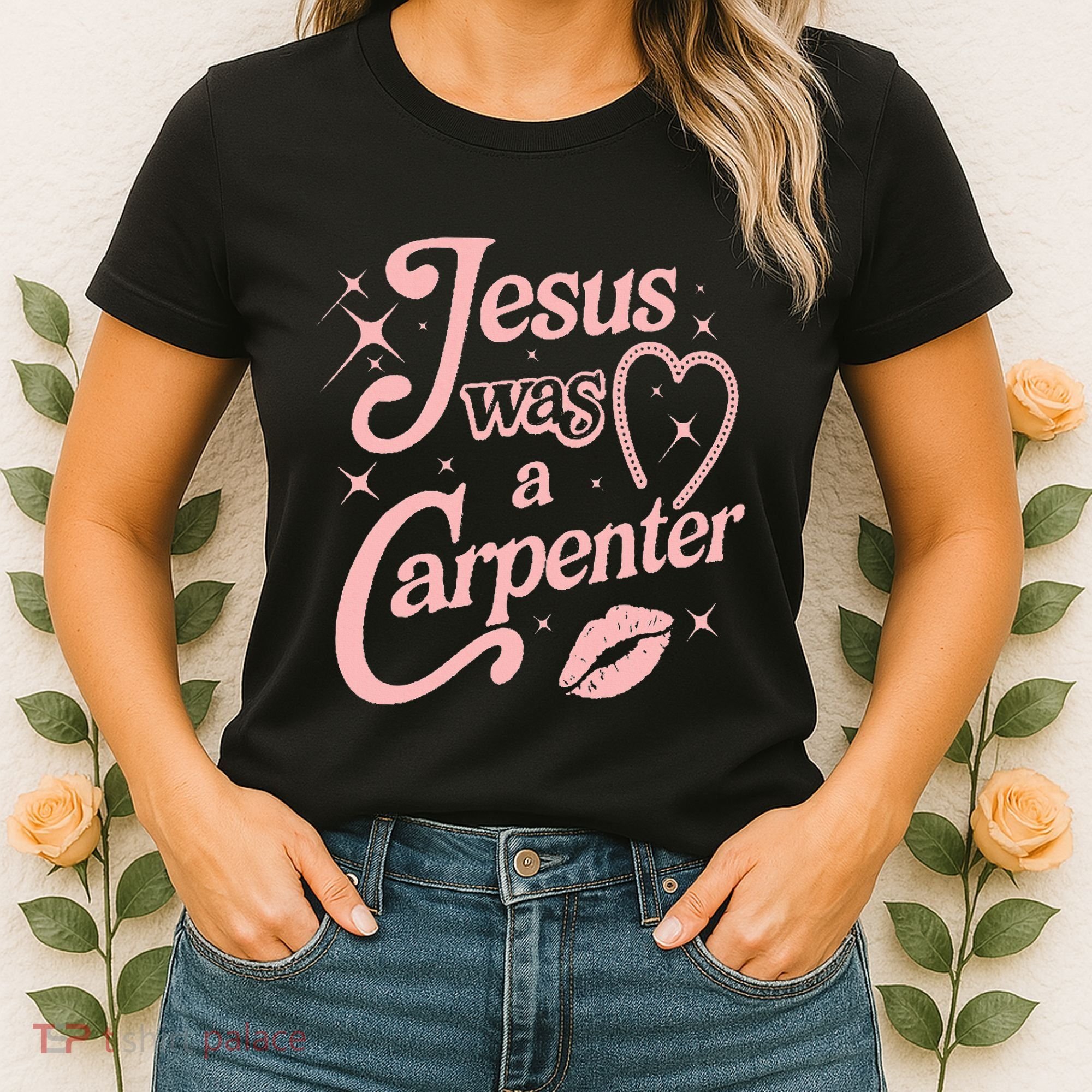 Jesus Was A Carpenter Women's T-Shirt