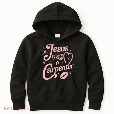 Jesus Was A Carpenter Kids Hoodie