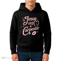 Jesus Was A Carpenter Kids Hoodie thumb 4