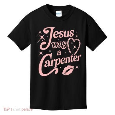 Jesus Was A Carpenter Kids T-Shirt