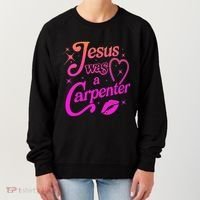 Jesus Was A Carpenter Women's Sweatshirt thumb 0